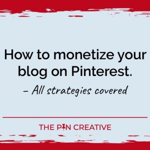 How to monetize your blog on Pinterest - All strategies covered